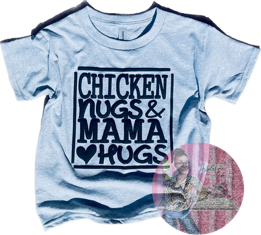 Chicken Nugs & Mama Hugs T-shirt