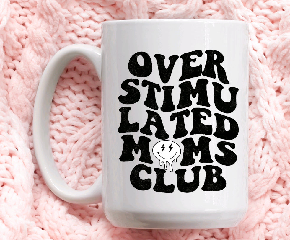 Over Stimulated Moms Club Mug